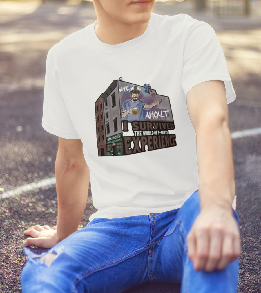 NYC Ahoult I Survived The World Of T-Shirts Experience T-Shirt