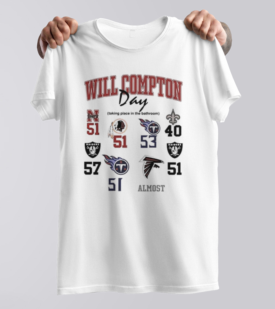 Will Compton Day Raiders Titans Falcons Saints Huskers Redskins 51 Almost T-Shirt