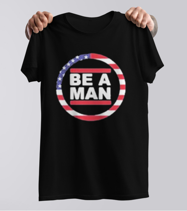 Boston Patriotic Be A Man Bam USA Flag Circle T-Shirt