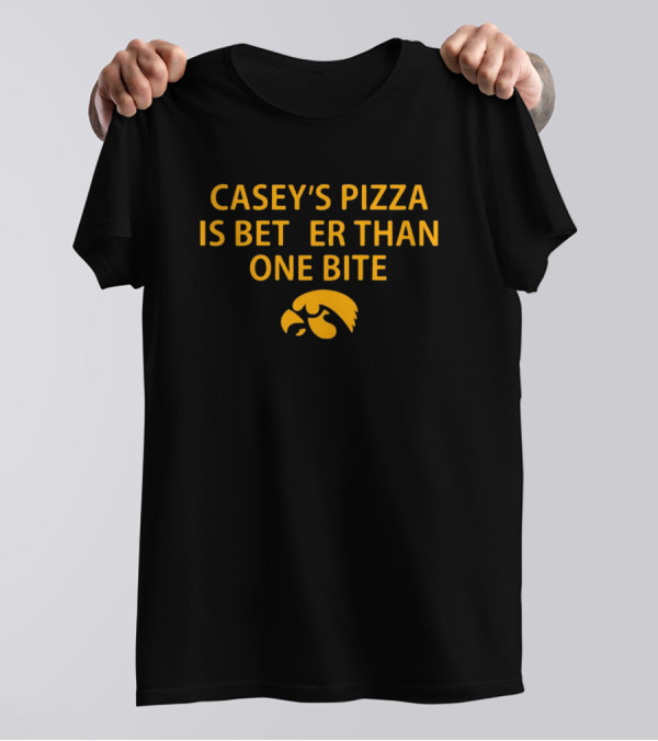 Casey’s Pizza Is Better Than One Bite Iowa Hawkeyes T-Shirt