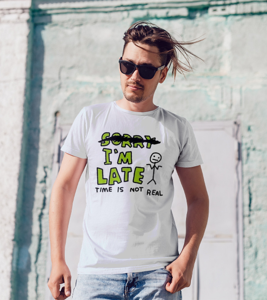 Zoe Bread I'm Late Time Is Not Real Crossed Out Sorry Stick Figure T-Shirt