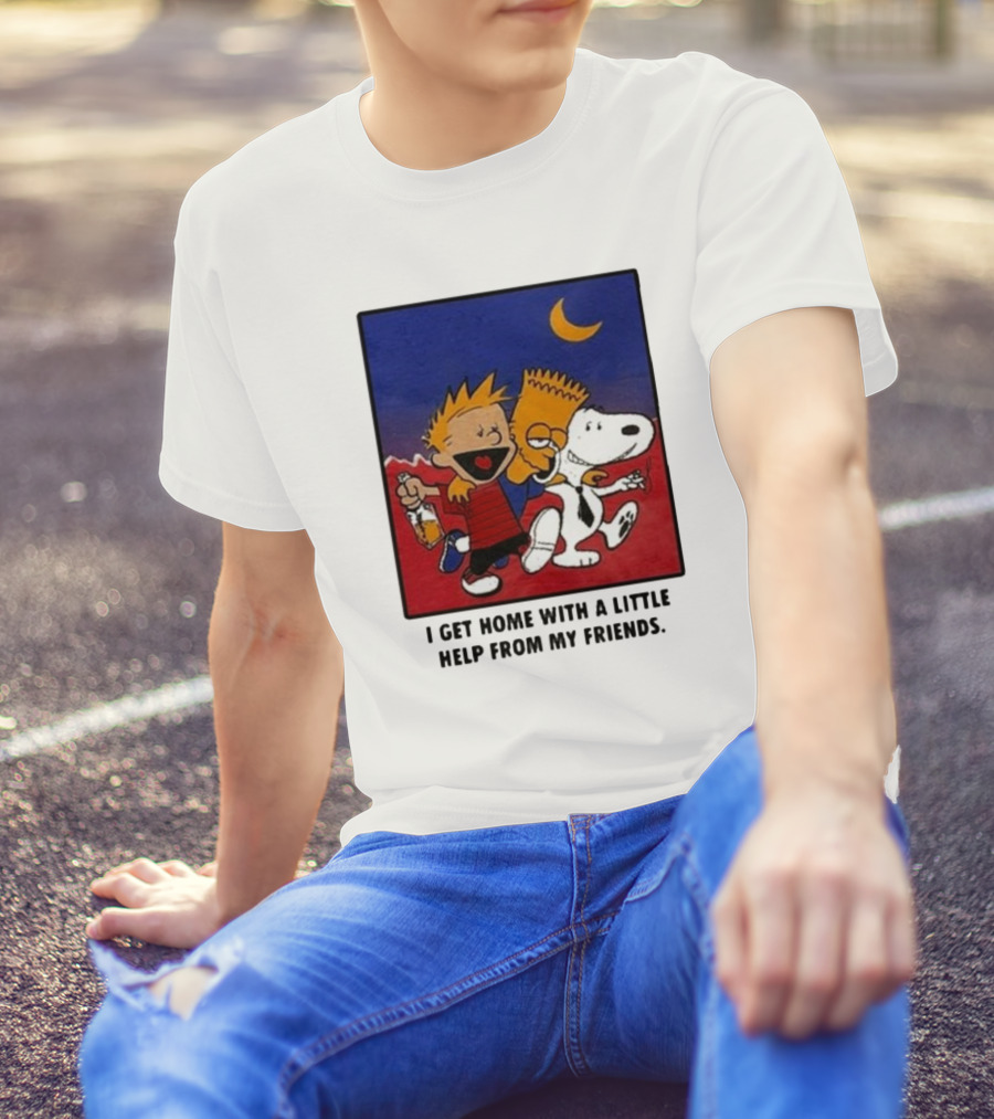 I Get Home With A Little Help From My Friends Calvin And Hobbes Bart Simpson Snoopy Moon T-Shirt