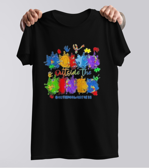 Color Outside The Lines Autism Awareness Puzzle Ribbon Hands #AutismAwareness T-Shirt