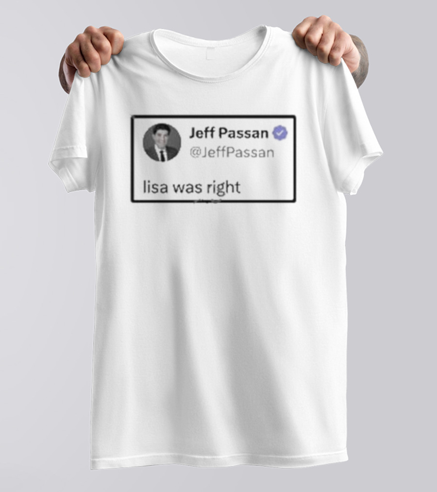 Jeff Passan Lisa Was Right Tweet Lisa L Dubbs T-Shirt