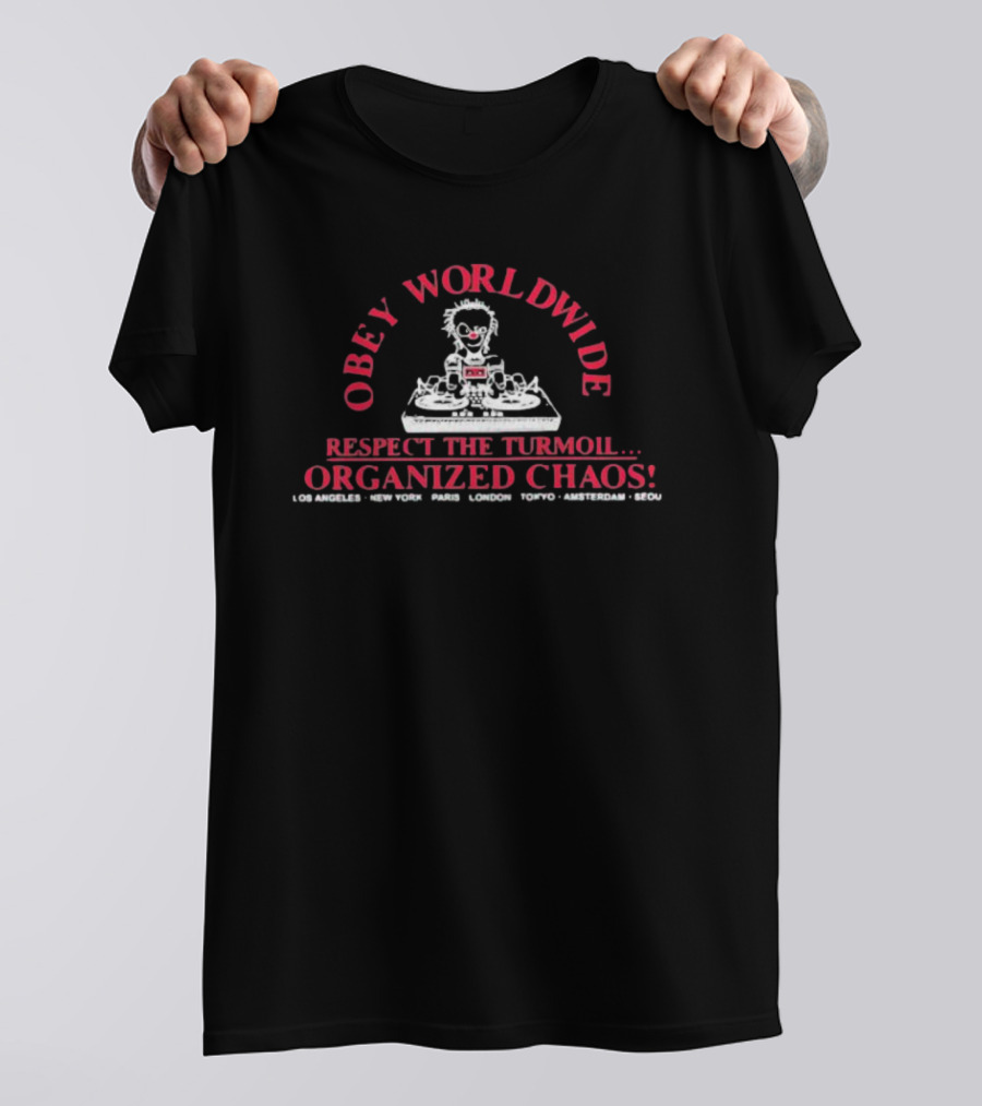 Obey Worldwide Respect The Turmoil Organized Chaos Los Angeles New York Paris London Tokyo Amsterdam Seoul T-Shirt