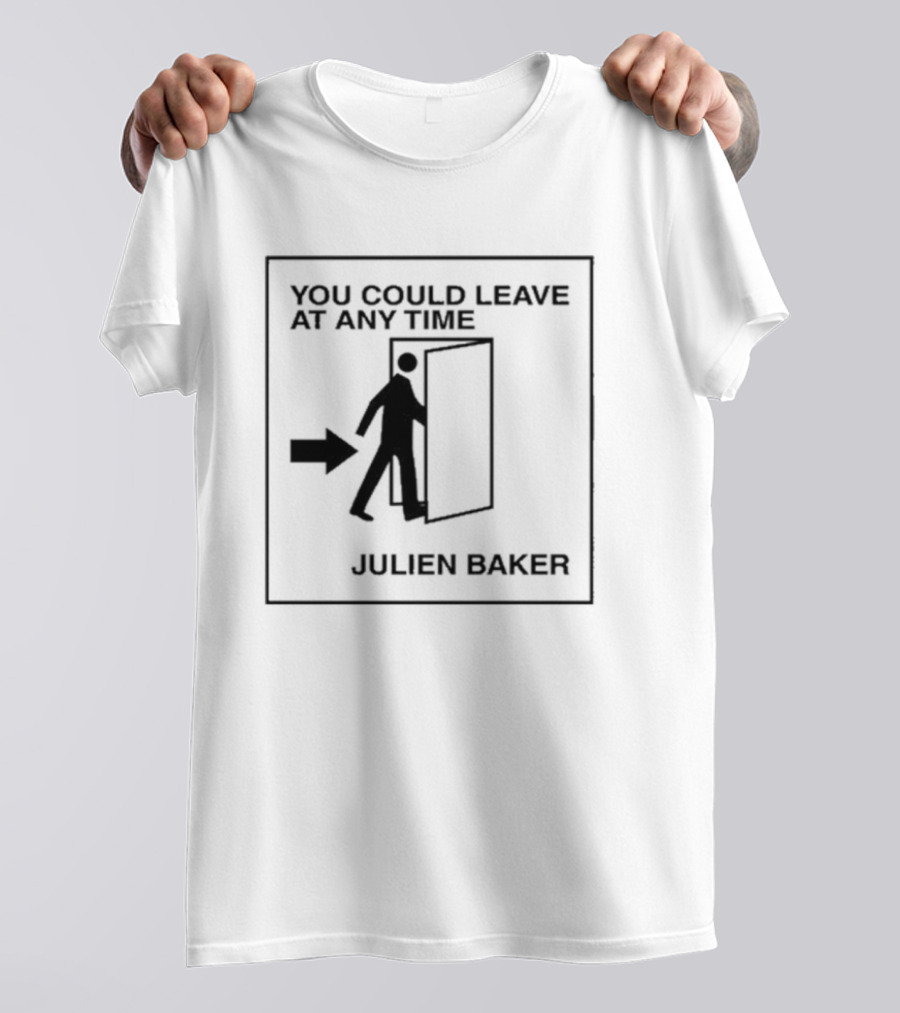 You Could Leave At Any Time Julien Baker Door Exit T-Shirt