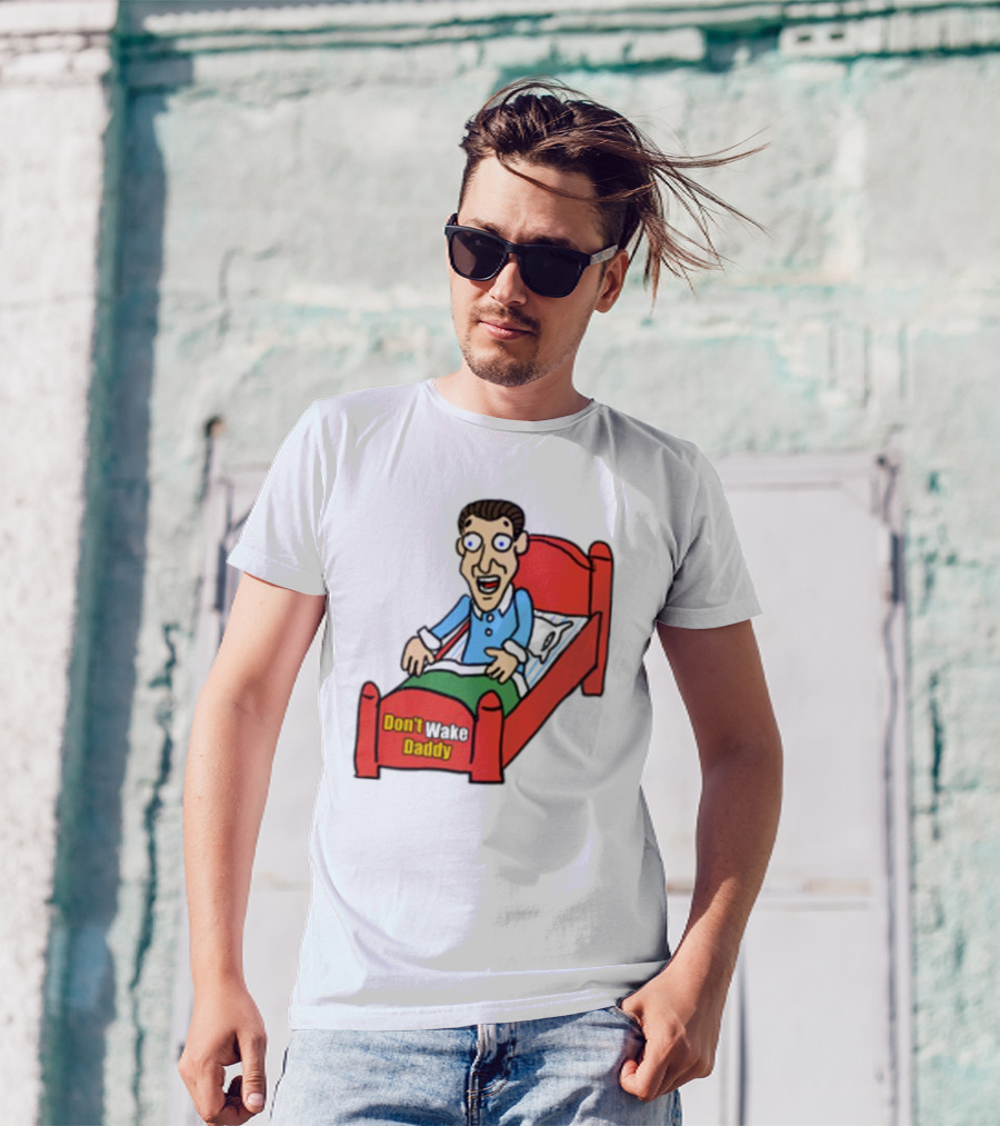 Man Sleeping Don't Wake Daddy Funny Cartoon Bed T-Shirt