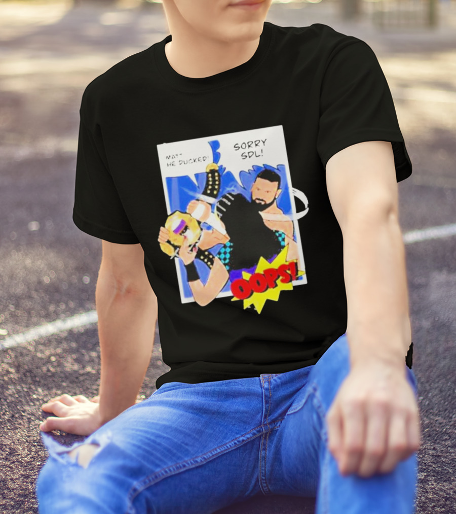 Matt He Ducked Sorry SDL Oops Comic Style Wrestling Scene T-Shirt