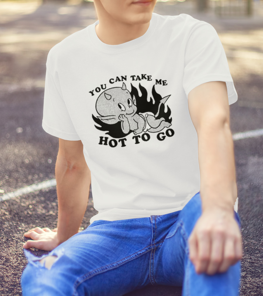 You Can Take Me Hot To Go Cartoon Devil Character With Flames T-Shirt