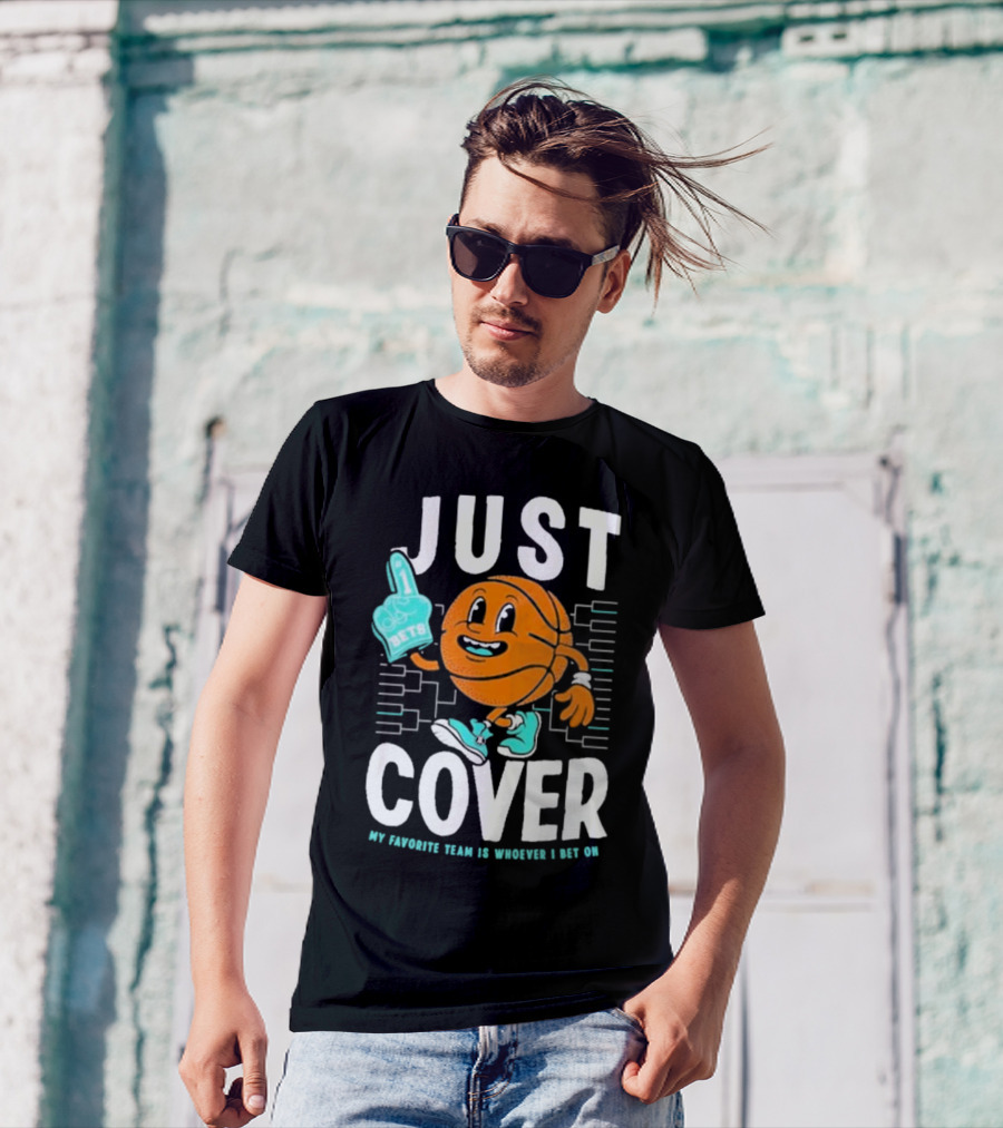 JUST COVER My Favorite Team Is Whoever I Bet On #1 Bets T-Shirt