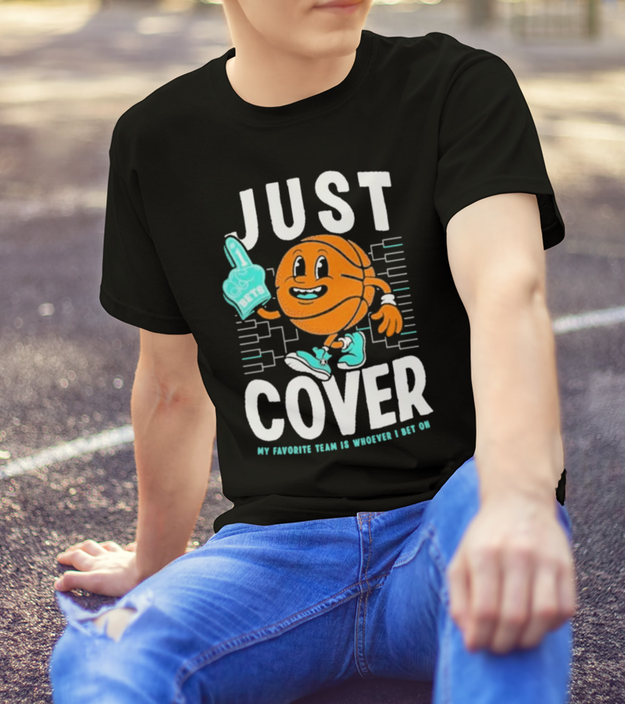 JUST COVER My Favorite Team Is Whoever I Bet On #1 Bets T-Shirt
