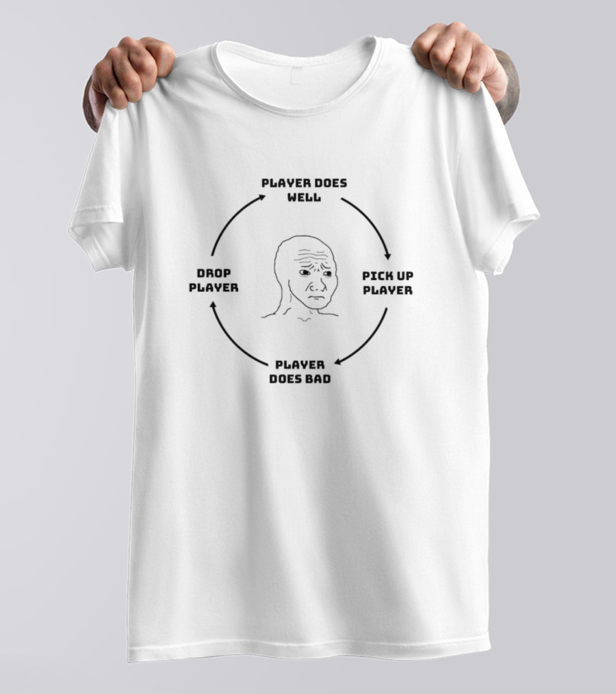 Player Does Well Pick Up Player Player Does Bad Drop Player Cycle Meme T-Shirt