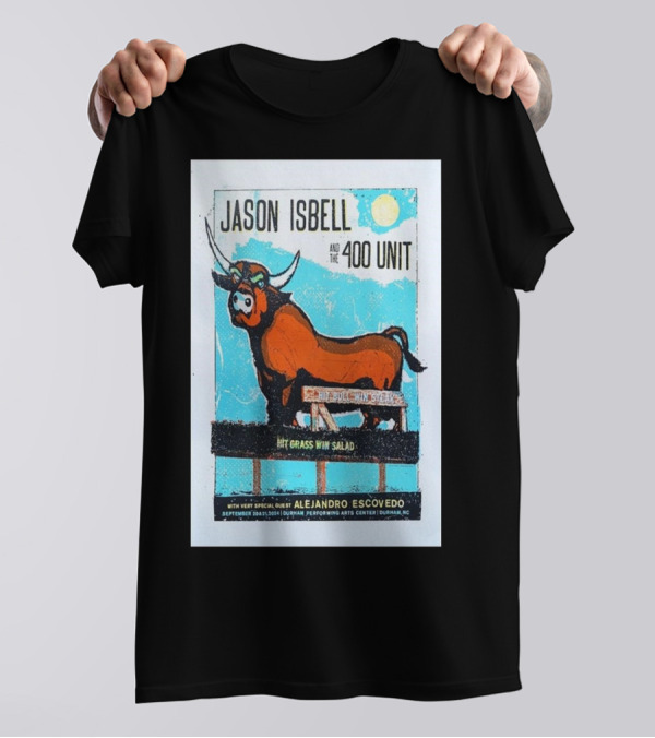Jason Isbell And The 400 Unit Durham Performing Arts Center September 20 2024 Alejandro Escovedo Guest T-Shirt