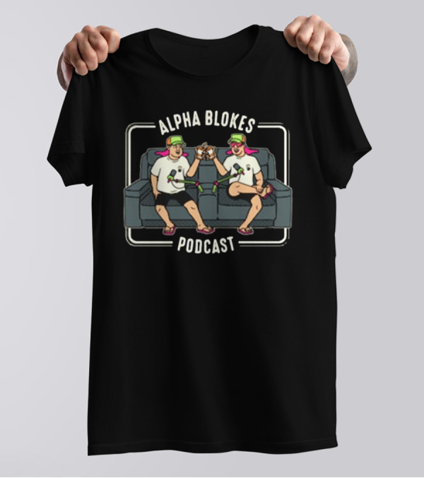 Alpha Blokes Podcast Couch Duo Cheers T-Shirt