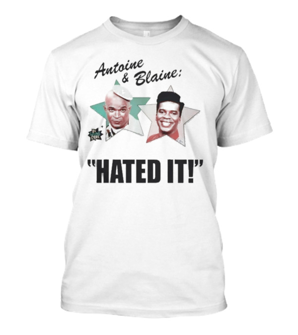 Antoine And Blaine Hated It Stars Iconic Comedy Duo T-Shirt
