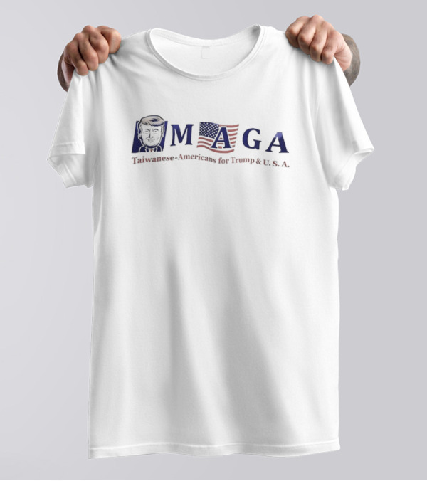 MAGA Taiwanese-Americans For Trump And U.S.A T-Shirt