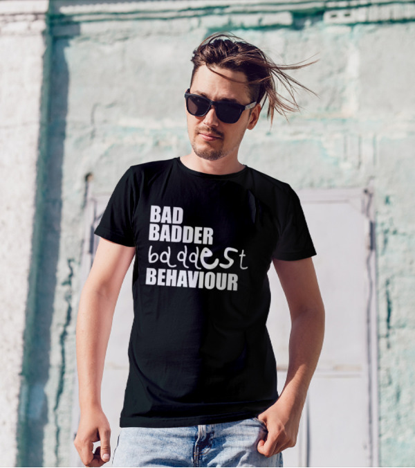 Mau P Bad Badder Baddest Behaviour T-Shirt