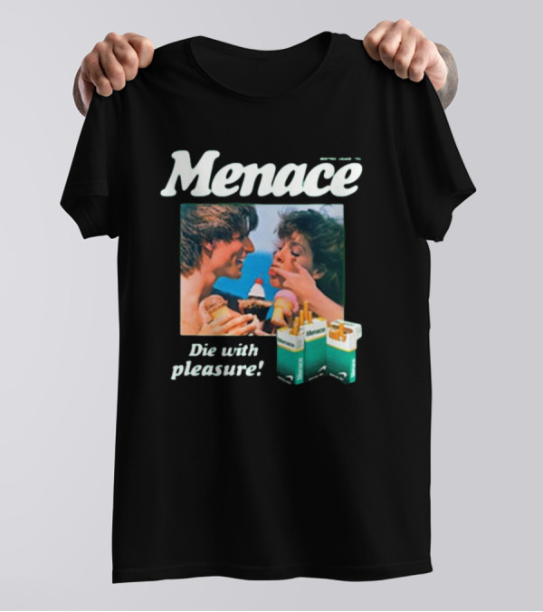 Menace Die With Pleasure Newport Cigarettes Menthol Ice Cream Fun T-Shirt