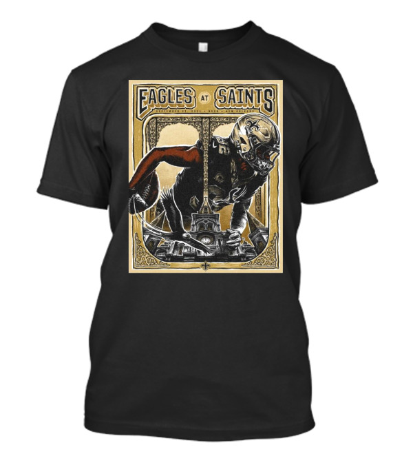 Eagles At Saints Philadelphia New Orleans Sep 22 2024 Noon T-Shirt