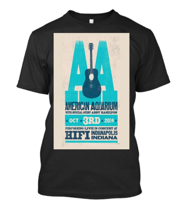 American Aquarium Live Concert With Special Guest Abby Hamilton October 3rd 2024 HiFi Indianapolis Indiana T-Shirt