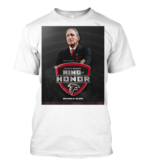 Arthur M. Blank Welcome To The Atlanta Falcons Ring Of Honor Emblem Featuring Team T-Shirt