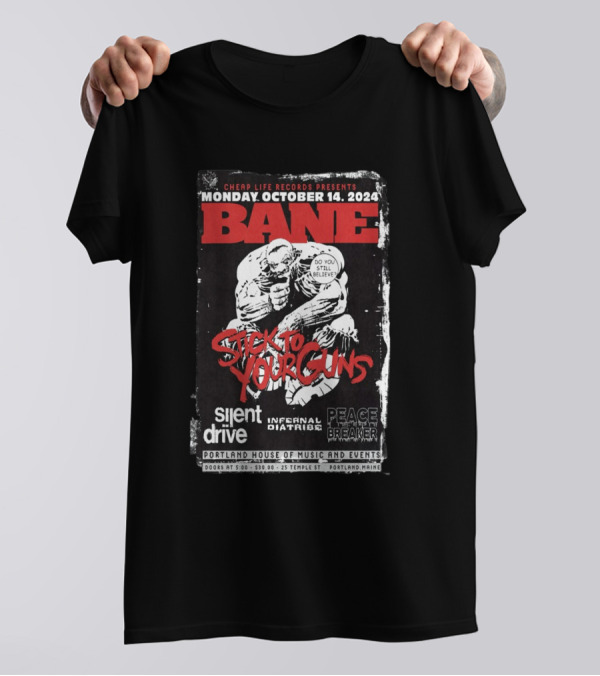 Cheap Life Records Presents Bane Stick To Your Guns Silent Drive Infernal Diatribe Peace Breaker October 14 2024 Portland House Of Music And Events T-Shirt