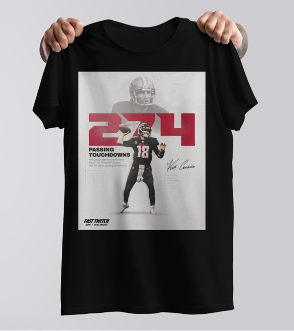 Atlanta Falcons Quarterback Kirk Cousins Reaches 274 Passing Touchdowns Surpassing Joe Montana For 19th All-Time In NFL History T-Shirt