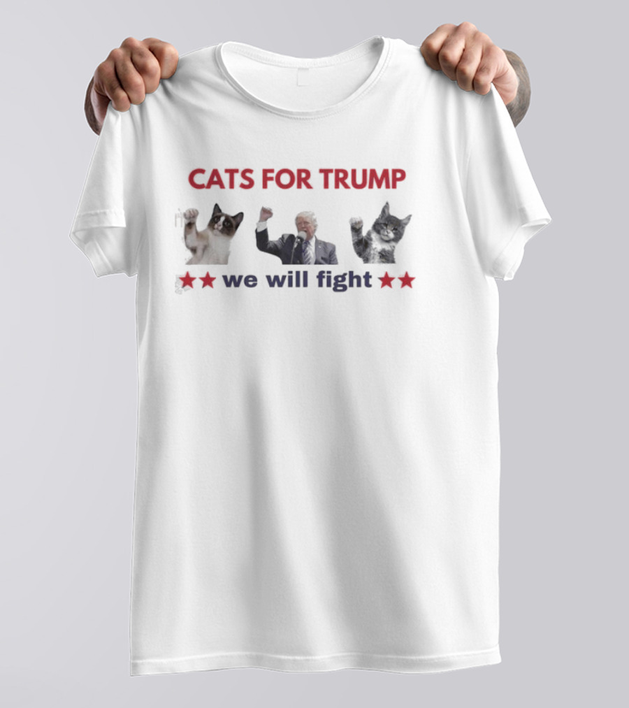 Cats For Trump We Will Fight T-Shirt