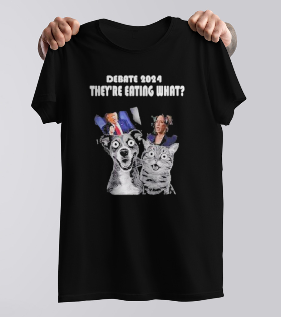 Debate 2024 They’re Eating What Trump Dog Cat T-Shirt
