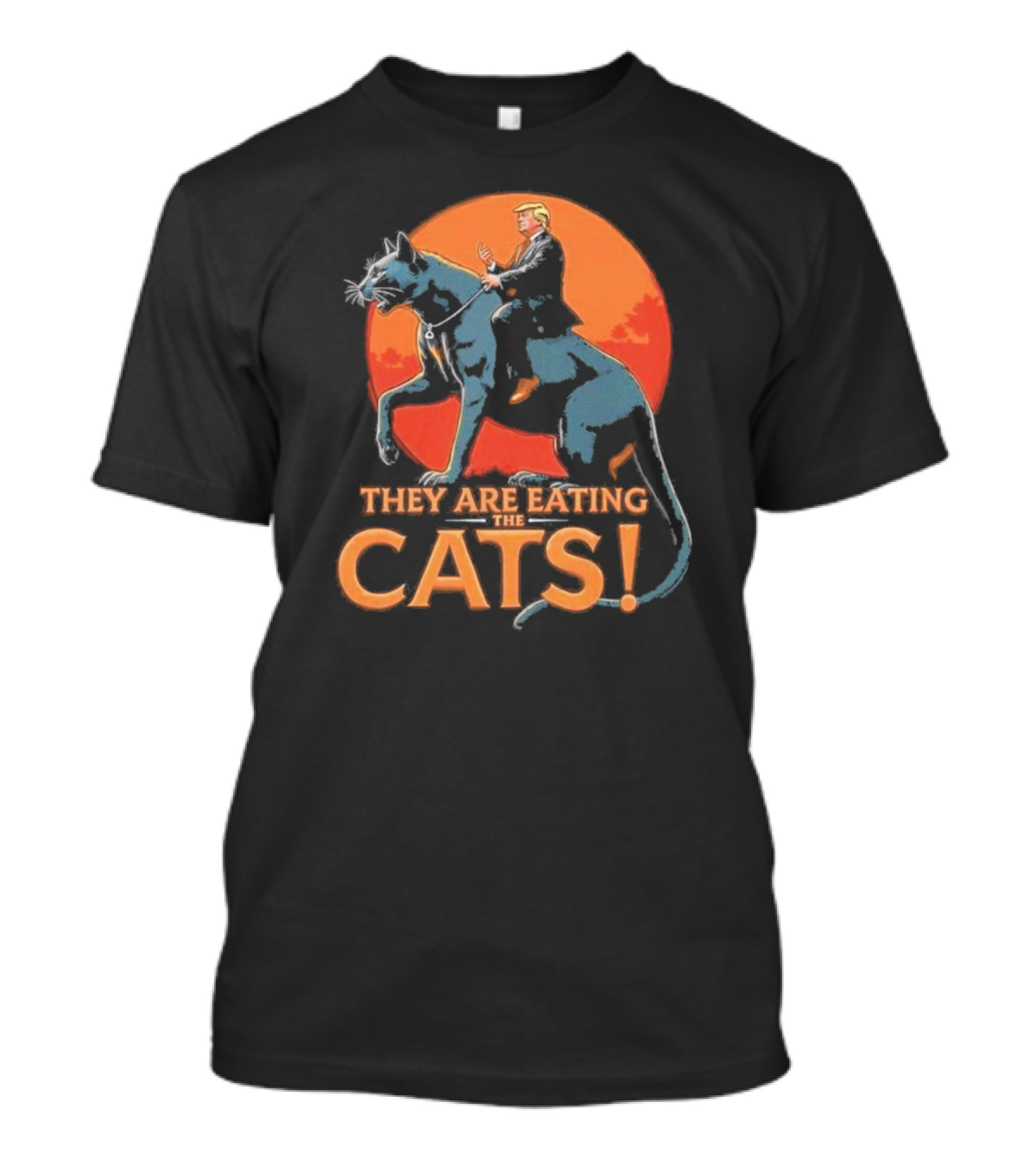 Donald Trump Riding Cat Funny Meme They Are Eating The Cats T-Shirt