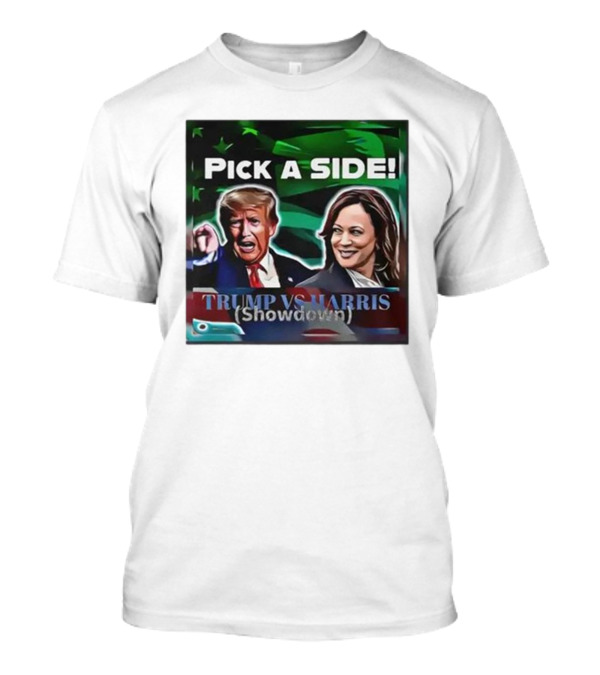 Pick A Side Trump Vs Harris Showdown T-Shirt