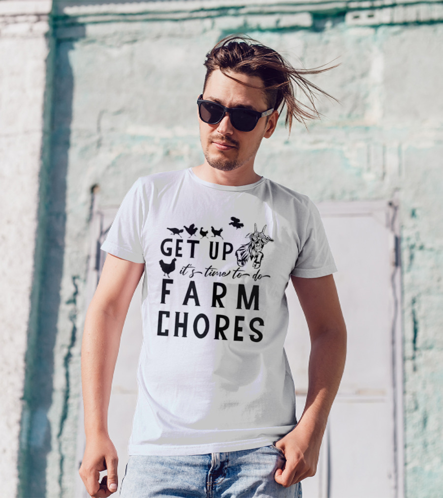 Get Up It’s Time To Do Farm Chores With Goat And Chickens T-Shirt