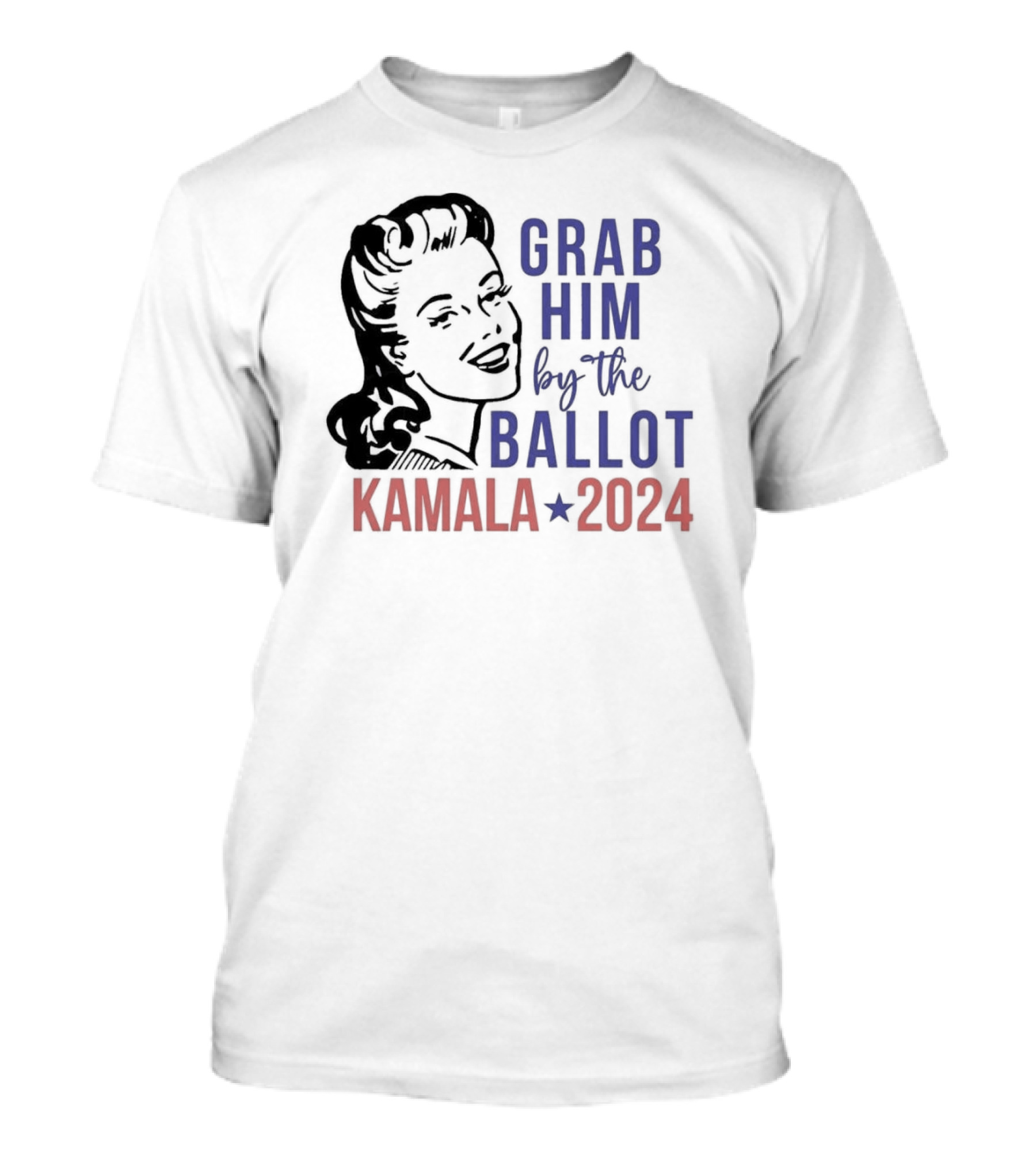 Grab Him By The Ballot Kamala T-Shirt