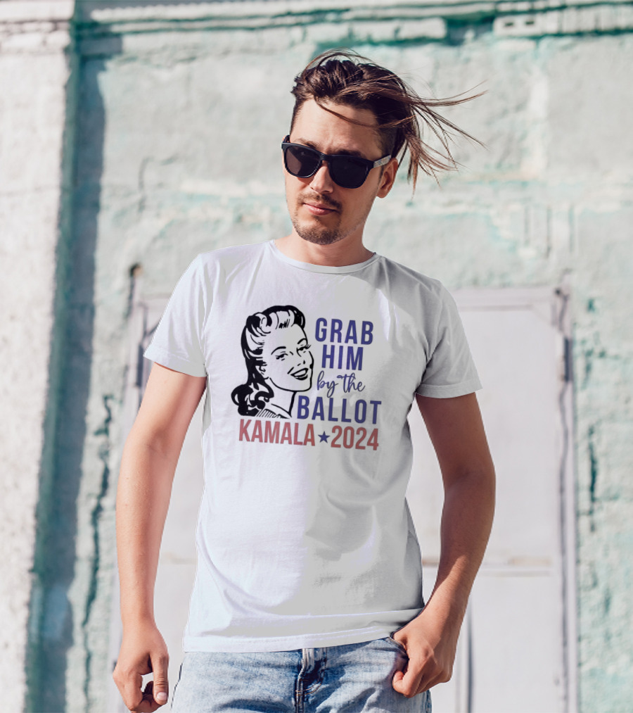 Grab Him By The Ballot Kamala T-Shirt