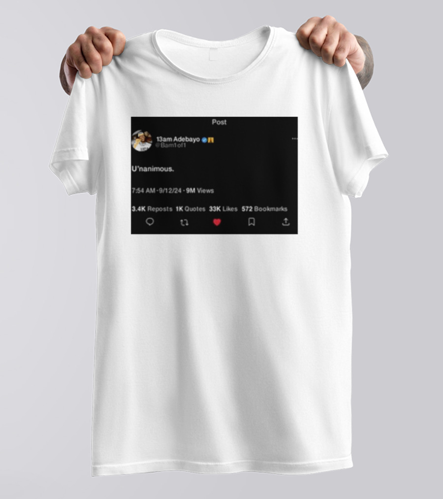 13Am Adebayo U’nanimous Post Bam1of1 9M Views 33K Likes T-Shirt