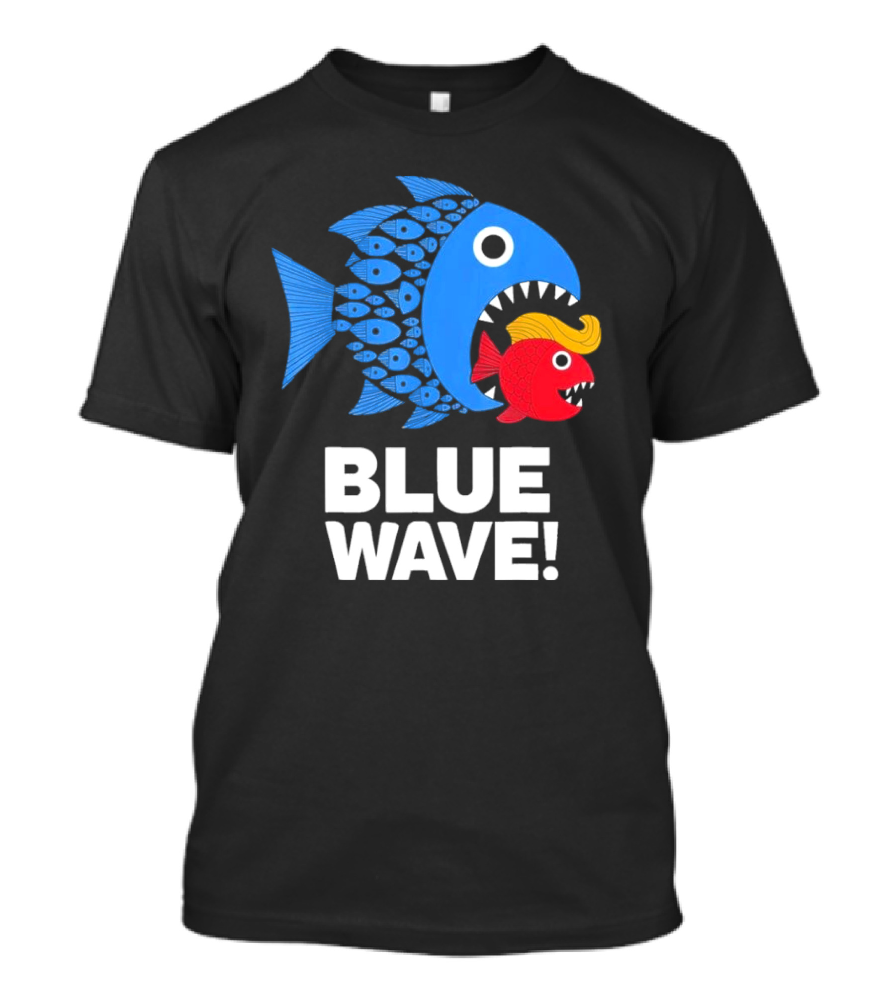 Blue Wave Kamala Big Fish Eat Little Fish Trump Hair T-Shirt