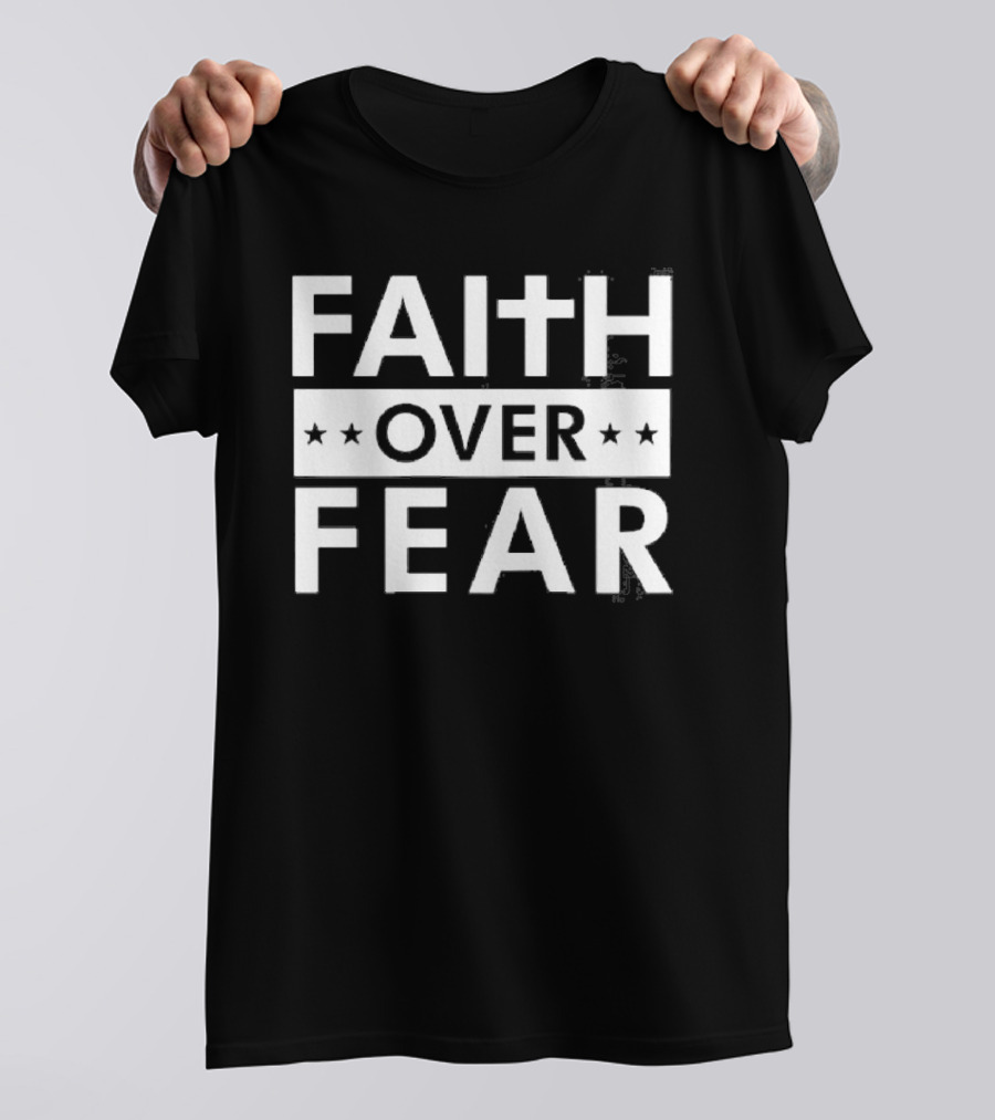 FAITH OVER FEAR Stars Cross Symbol Text T-Shirt