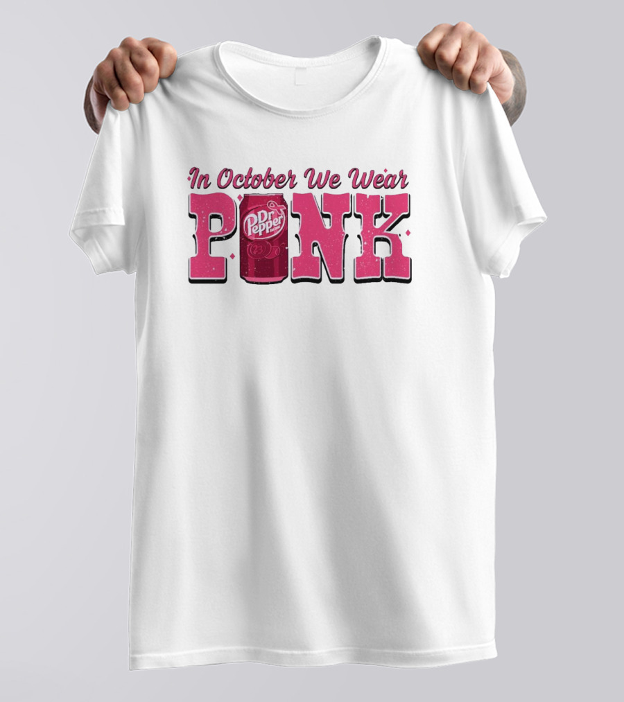 In October We Wear Pink Dr Pepper Can T-Shirt