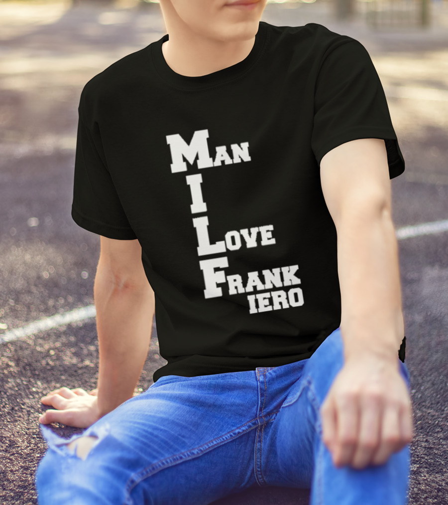 MILF Man I Love Frank Iero Text Style Vertical Alignment T-Shirt