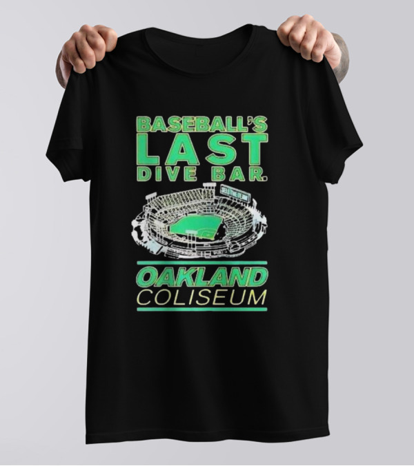 BASEBALL’S LAST DIVE BAR OAKLAND COLISEUM T-Shirt