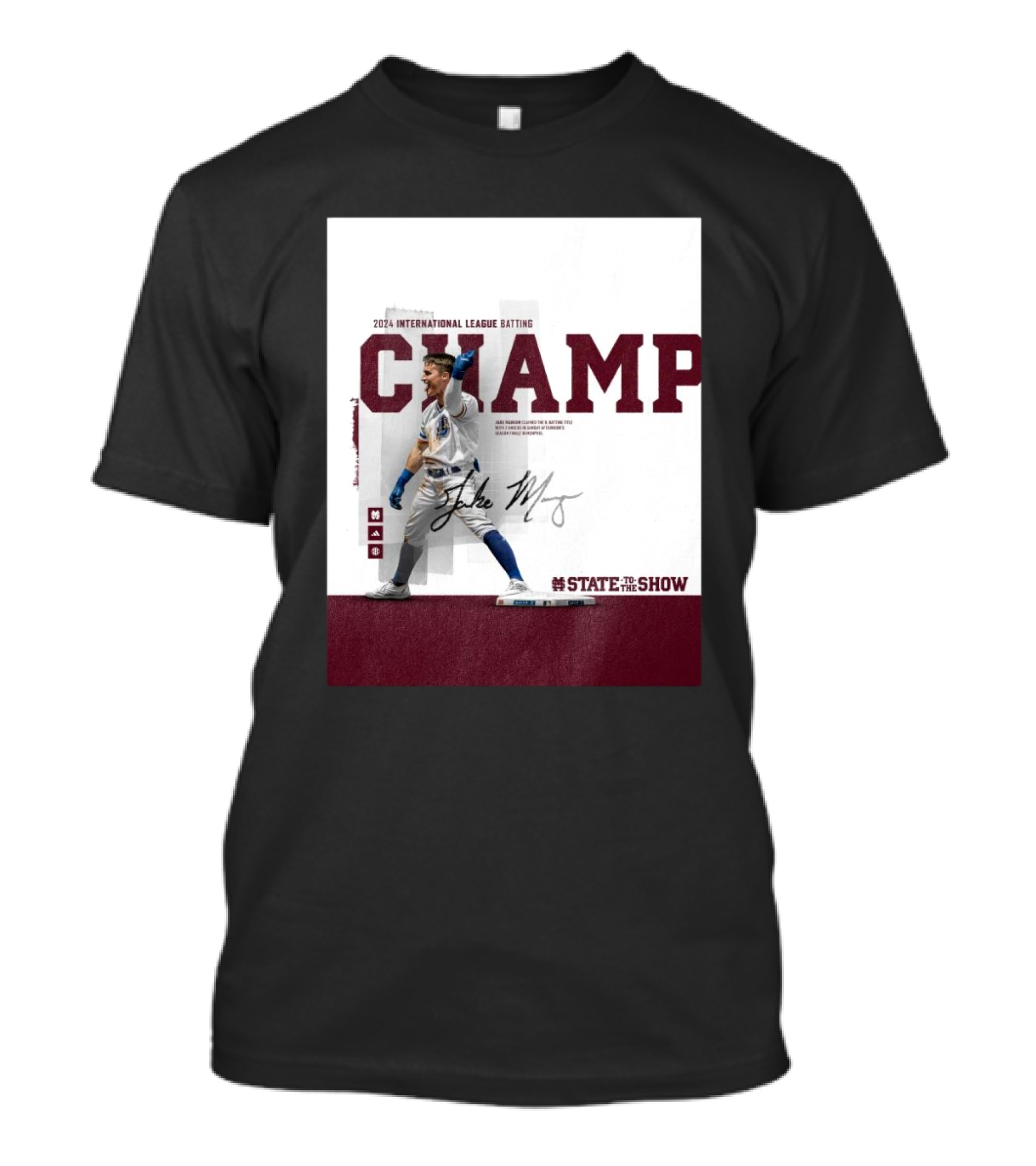 Mississippi State Jake Mangum 2024 International League Batting Champ State To The Show Signature T-Shirt