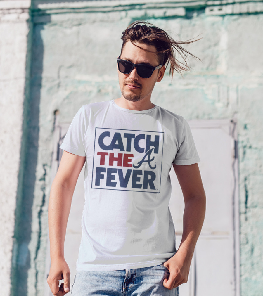 Catch The Fever Atlanta Braves MLB T-Shirt