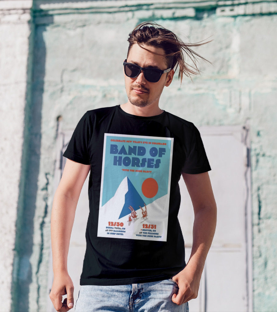 Celebrate New Year's Eve In Colorado Band Of Horses With The Nude Party Dec 30 2024 Buena Vista CO Surfh Hotel Dec 31 2024 Denver CO The Fillmore T-Shirt