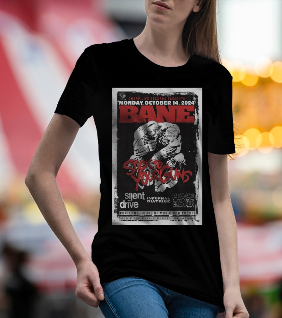 Bane Stick To Your Guns October 14 2024 Portland House Music Events Silent Drive Peacebreaker Infernal Diatribe T-Shirt
