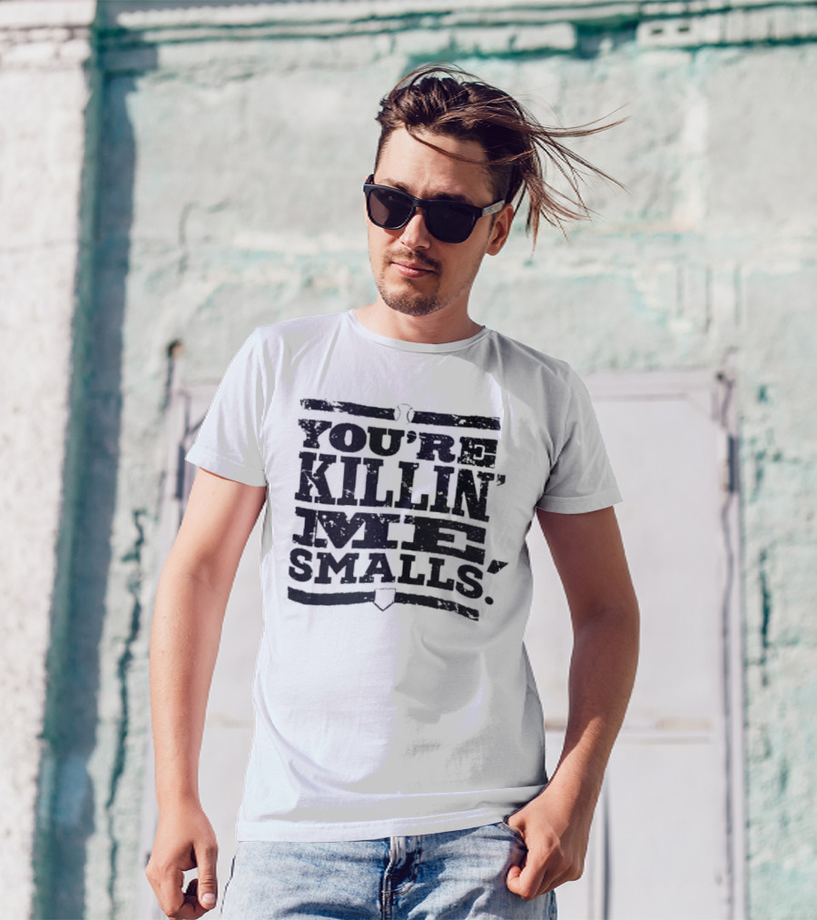 You’re Killin Me Smalls The Sandlot Movie T-Shirt