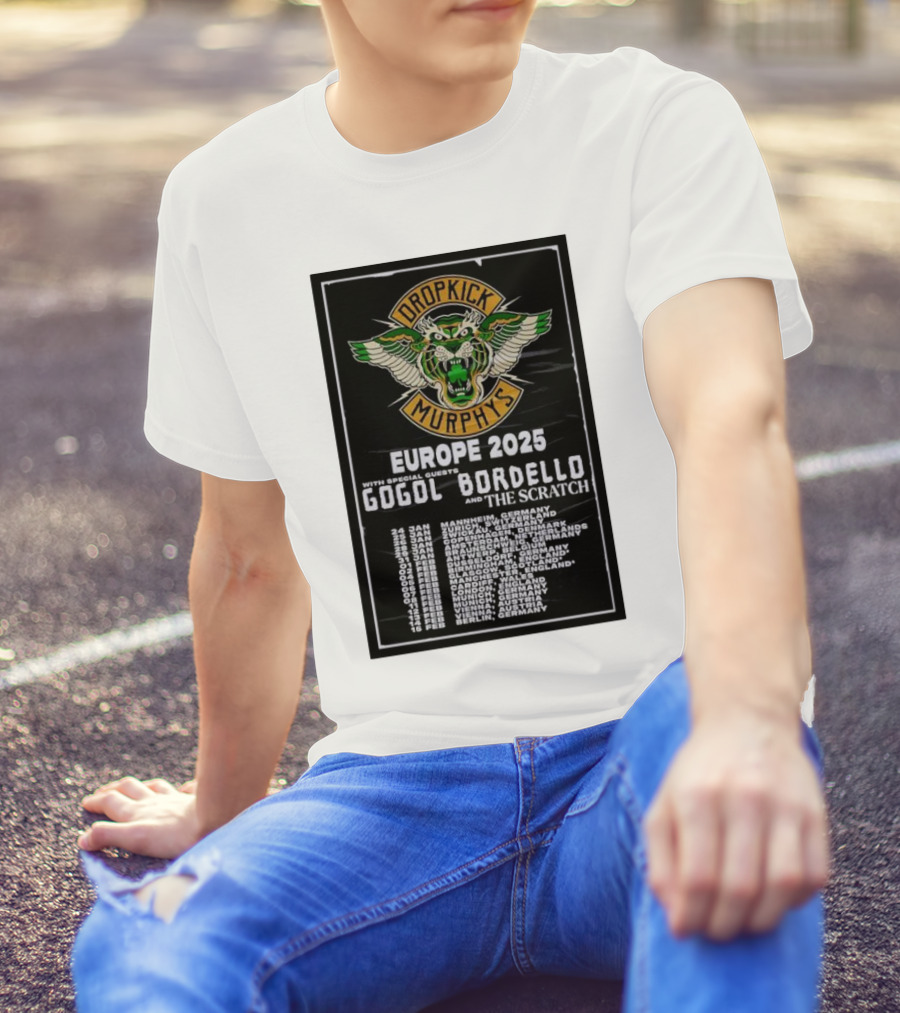 Dropkick Murphys Europe 2025 Tour With Gogol Bordello And The Scratch Dates And Venues T-Shirt