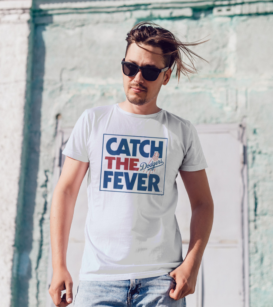 MLB Los Angeles Dodgers Catch The Fever T-Shirt