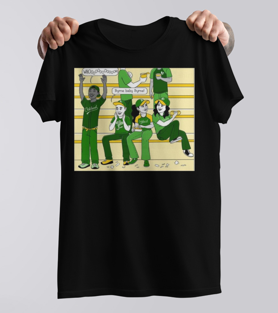 Oakland Athletics Fans Whooo Byrne Baby Byrne Baseball Crowd T-Shirt