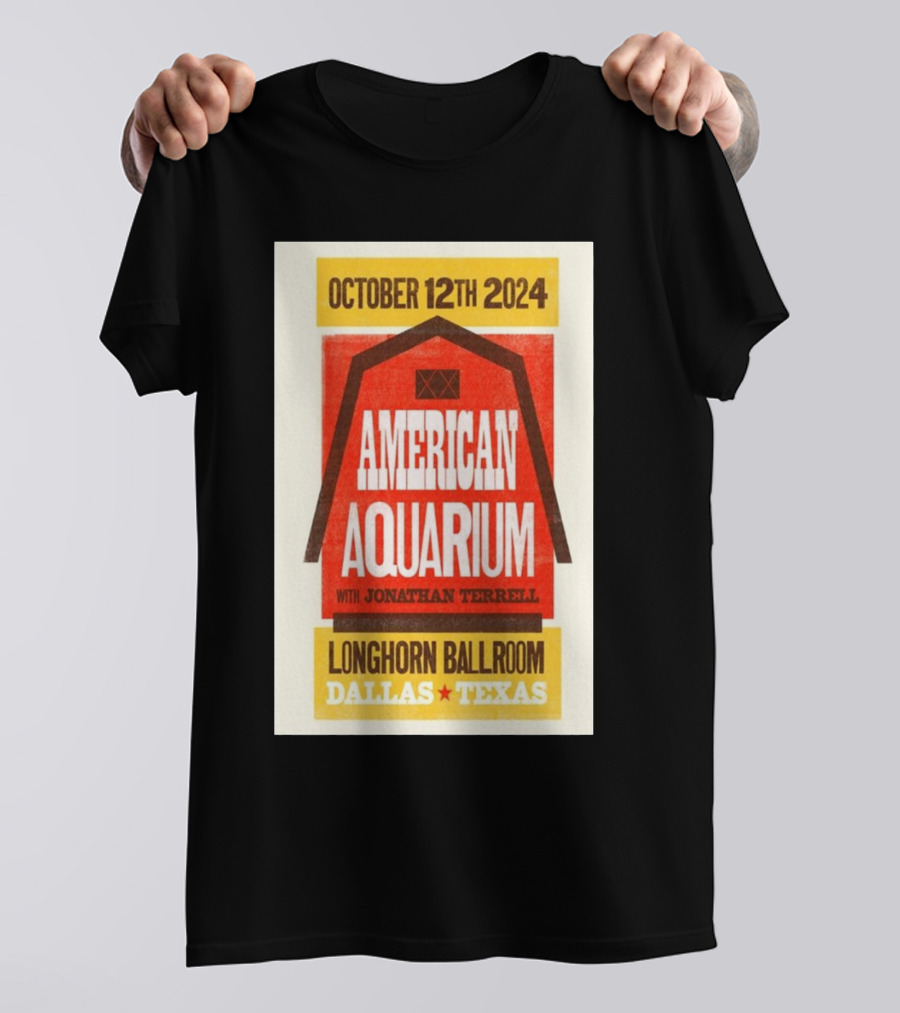 American Aquarium With Jonathan Terrell Longhorn Ballroom Dallas Texas October 12th 2024 Event T-Shirt