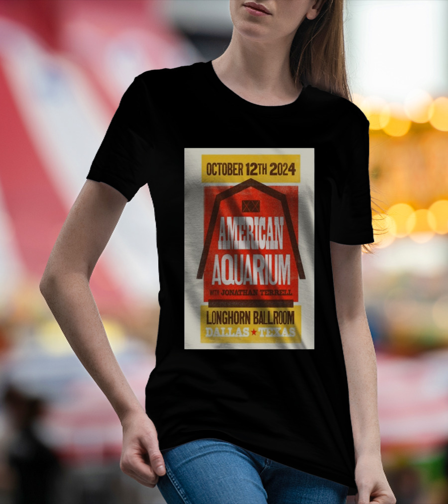 American Aquarium With Jonathan Terrell Longhorn Ballroom Dallas Texas October 12th 2024 Event T-Shirt